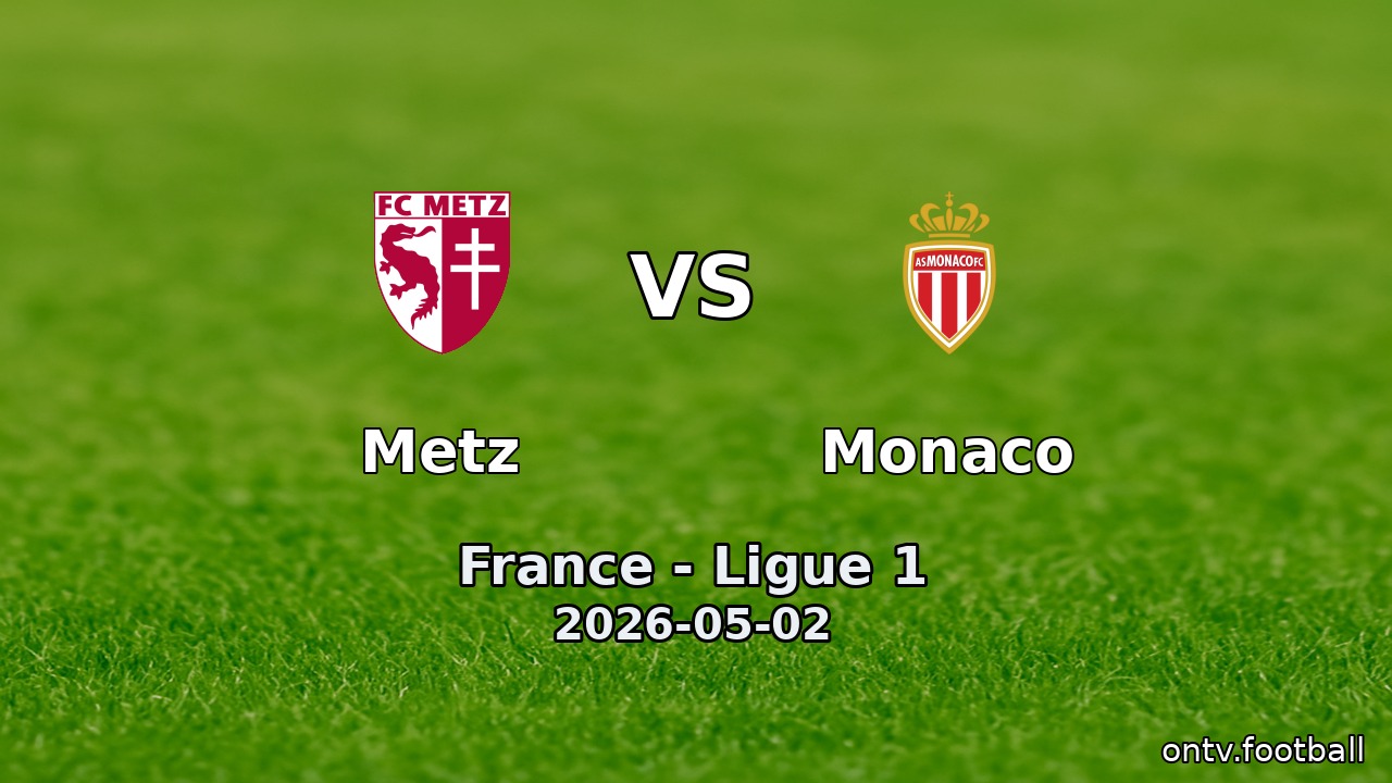 Metz vs Monaco