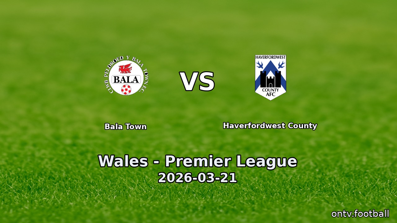 Bala Town vs Haverfordwest County