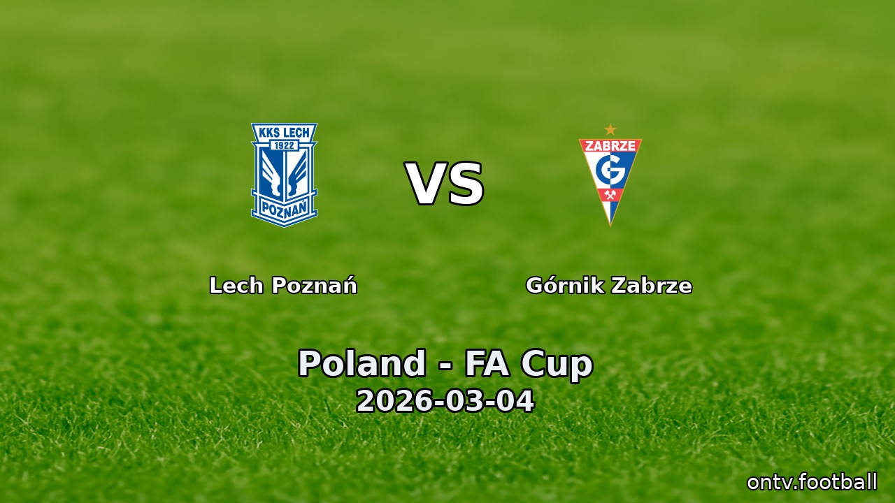 Lech Poznań vs Górnik Zabrze