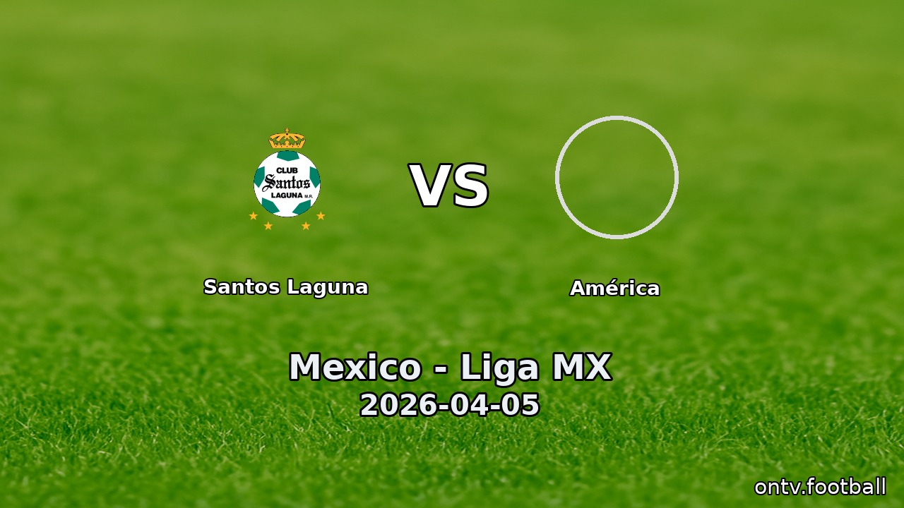 Santos Laguna vs América