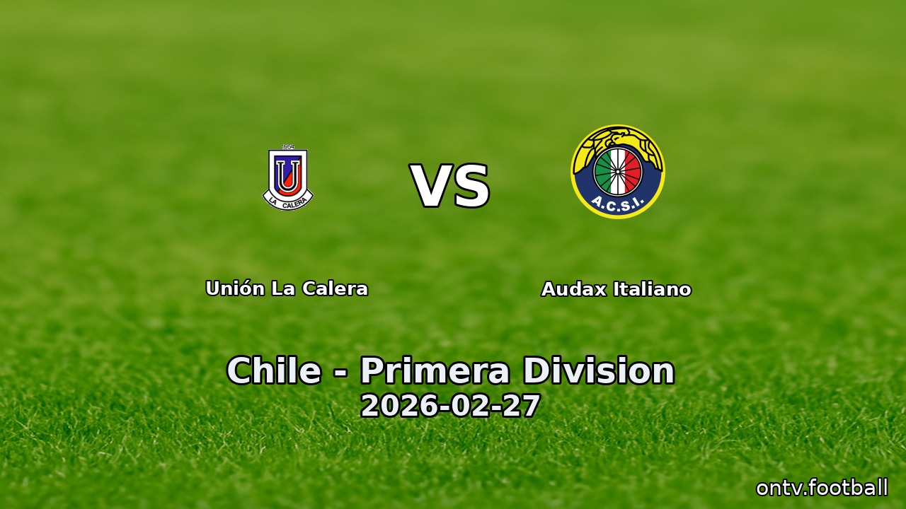 Unión La Calera vs Audax Italiano