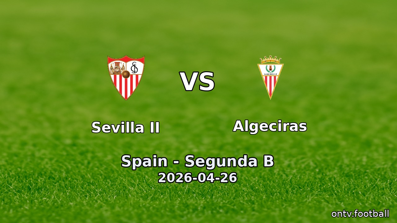 Sevilla II vs Algeciras
