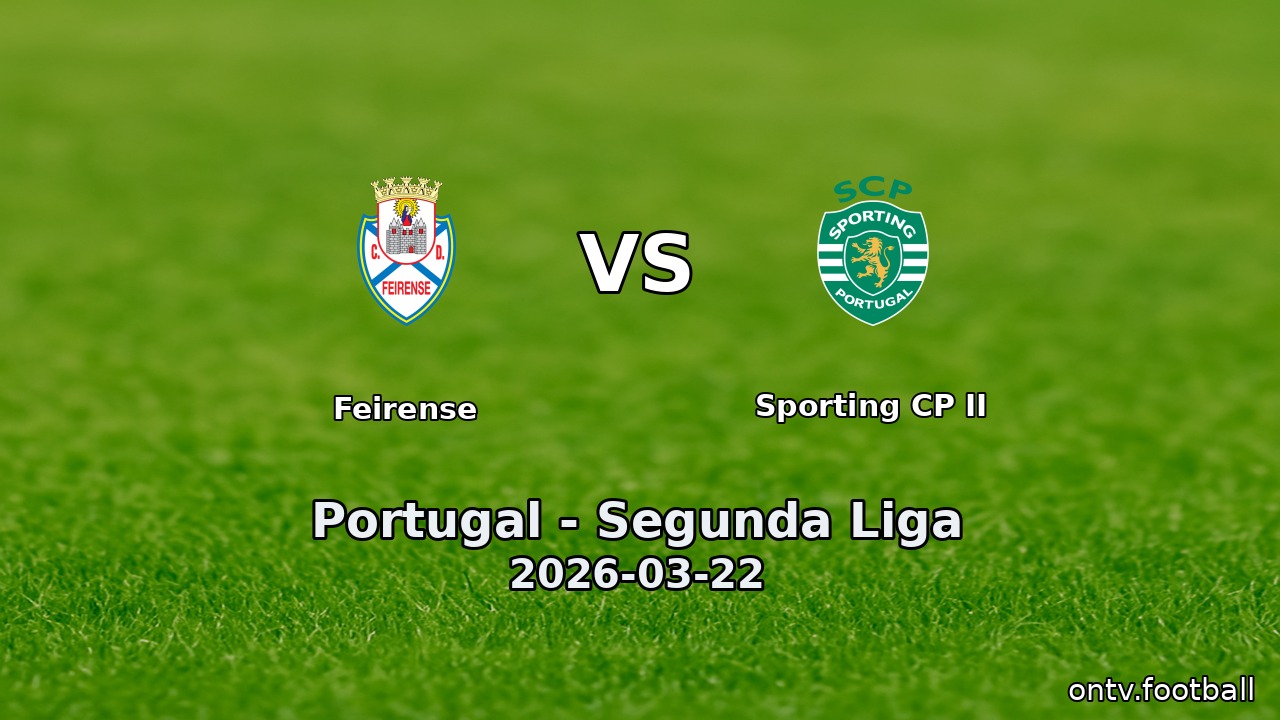 Feirense vs Sporting CP II