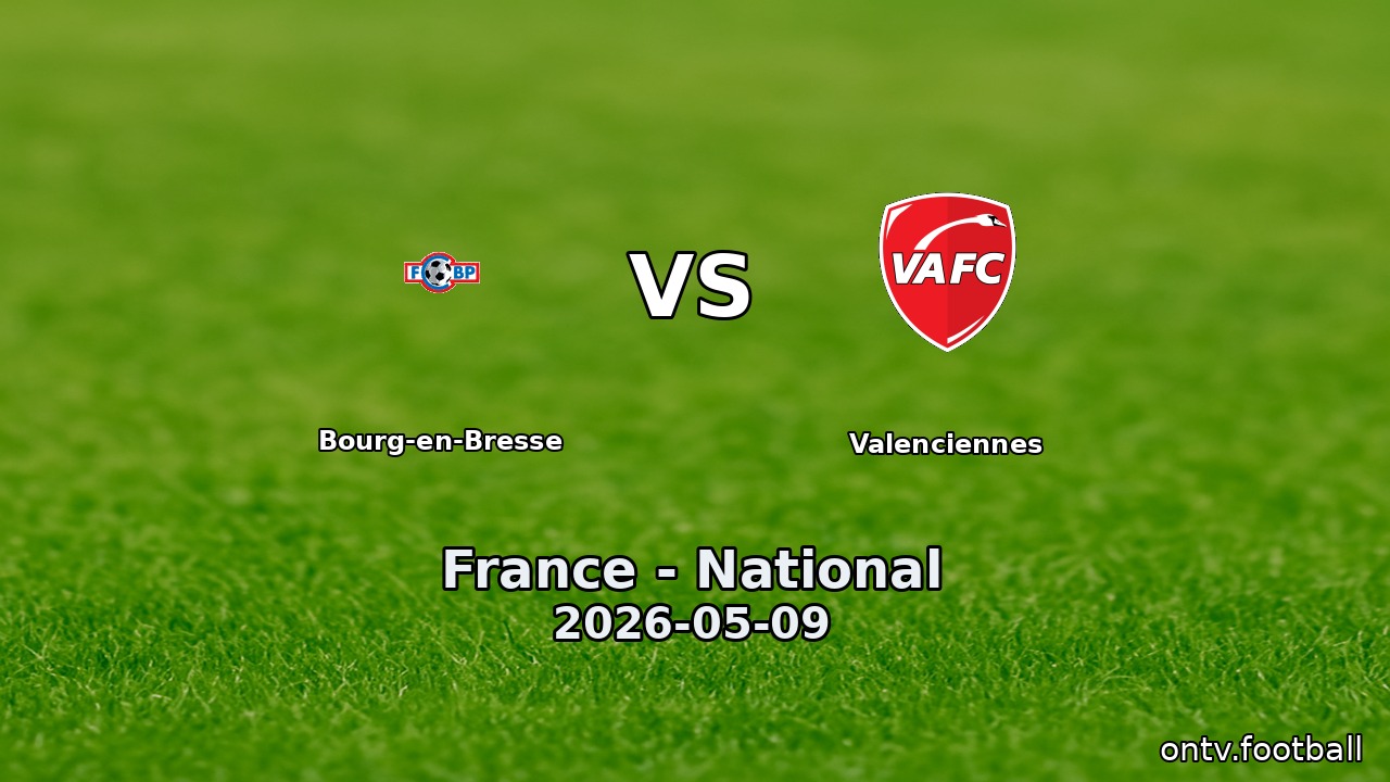 Bourg-en-Bresse vs Valenciennes
