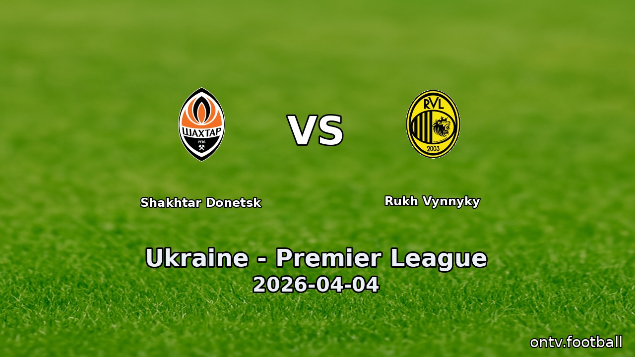 Shakhtar Donetsk vs Rukh Vynnyky