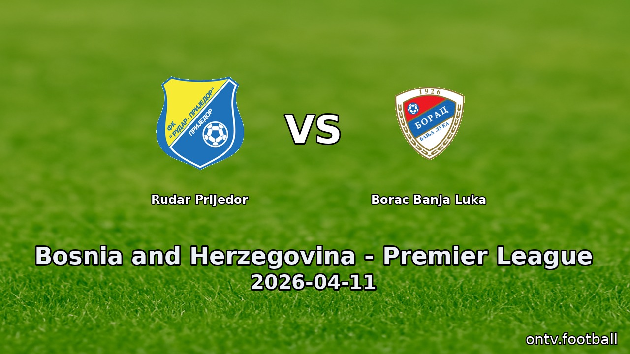 Rudar Prijedor vs Borac Banja Luka