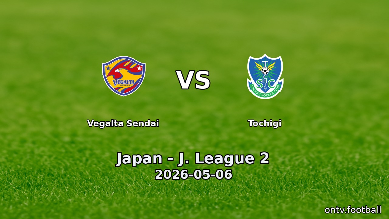 Vegalta Sendai vs Tochigi