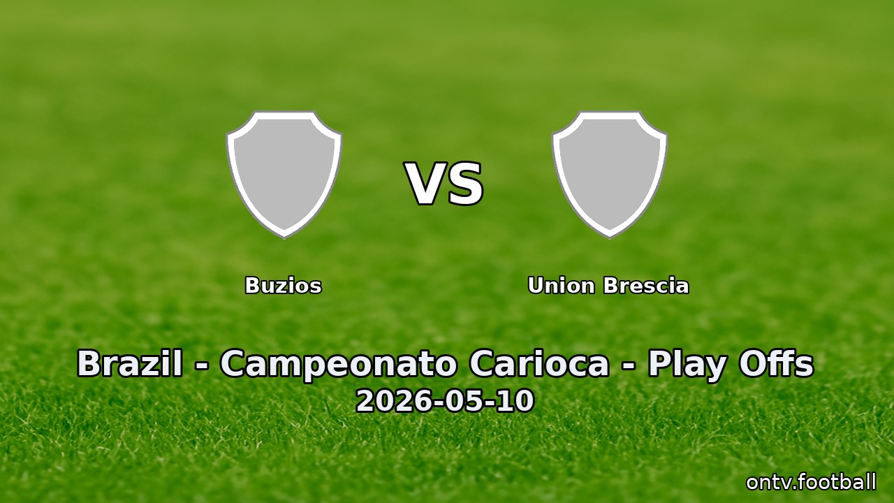 Buzios vs Union Brescia