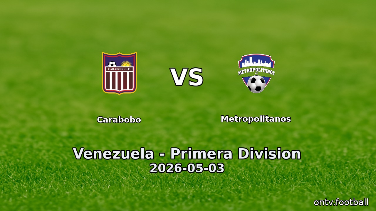 Carabobo vs Metropolitanos