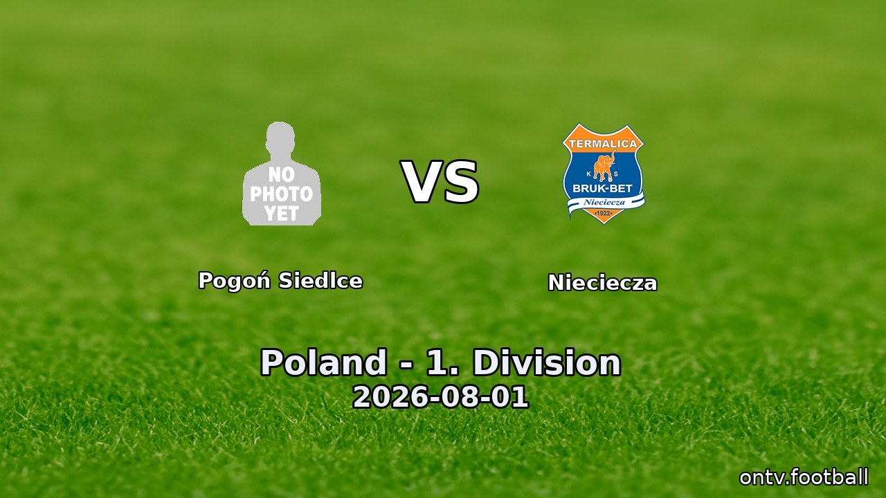 Pogoń Siedlce vs Nieciecza