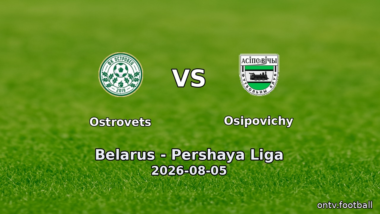 Ostrovets vs Osipovichy