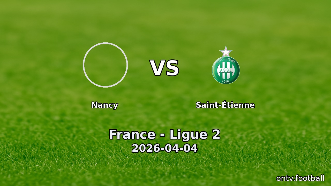 Nancy vs Saint-Étienne