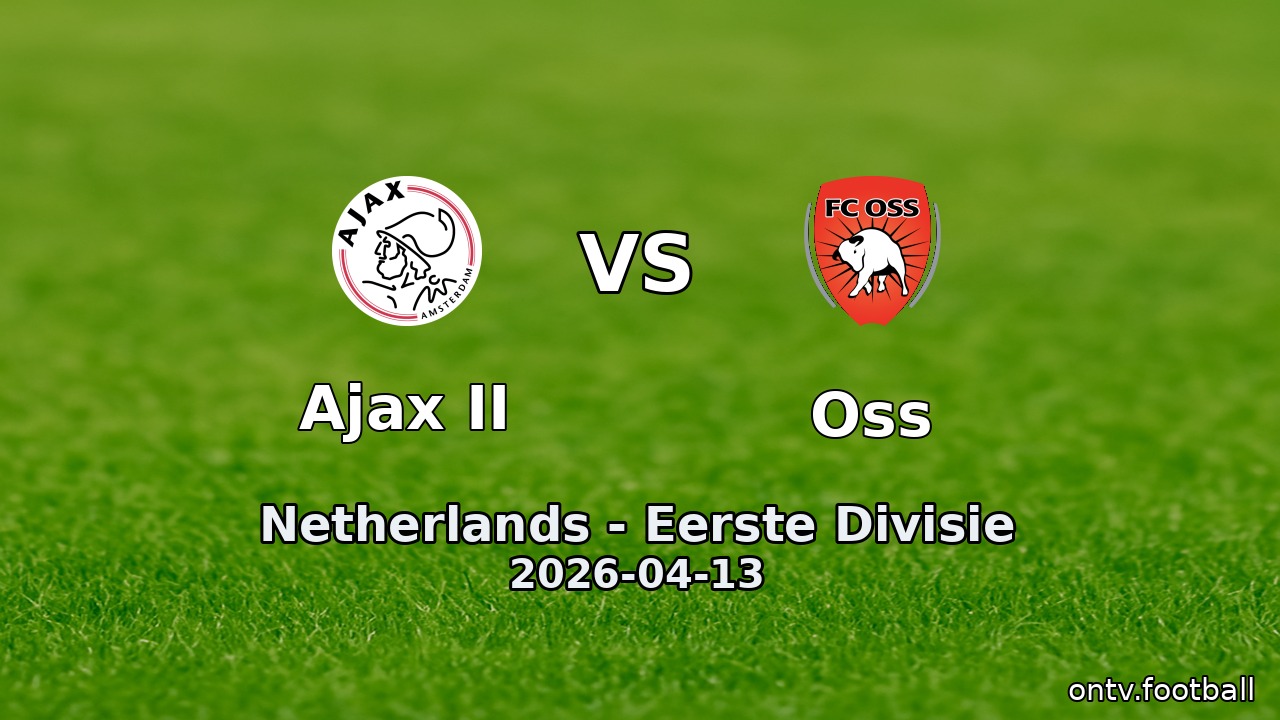 Ajax II vs Oss