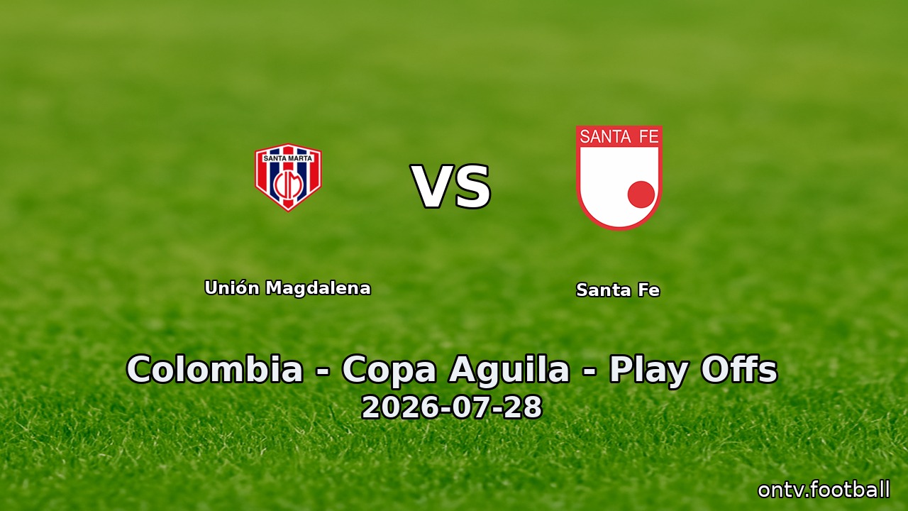 Unión Magdalena vs Santa Fe