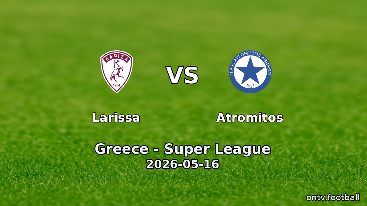 Larissa vs Atromitos