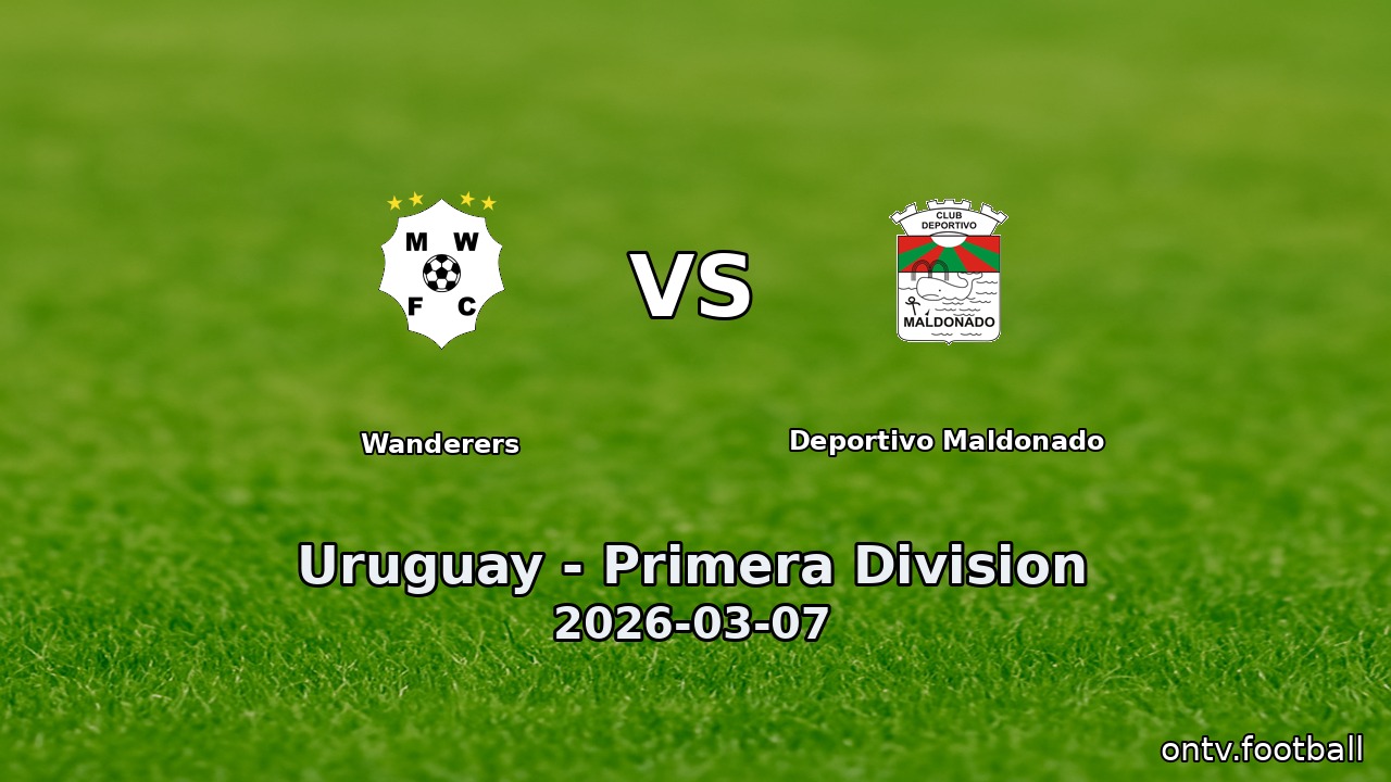 Wanderers vs Deportivo Maldonado