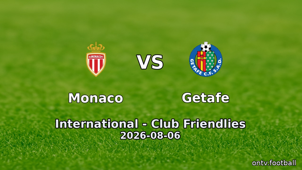 Monaco vs Getafe