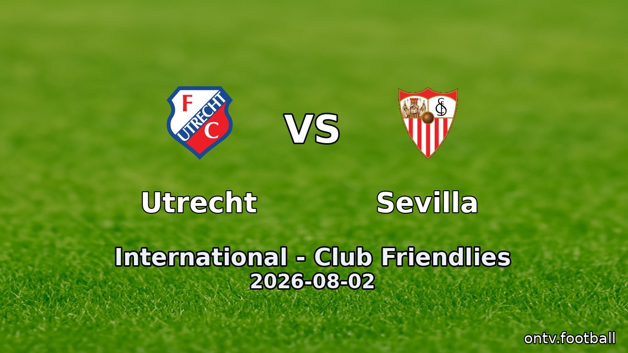 Utrecht vs Sevilla