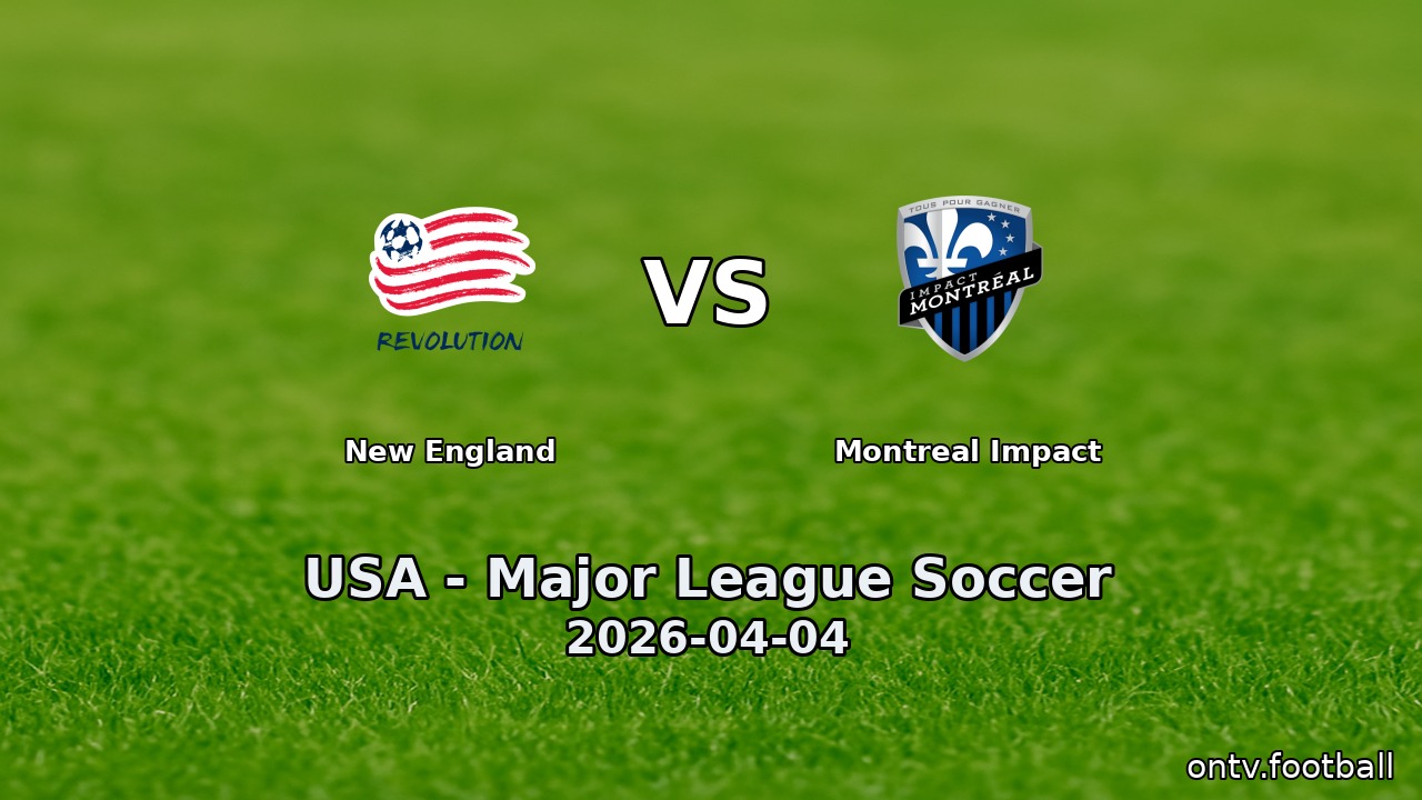 New England vs Montreal Impact