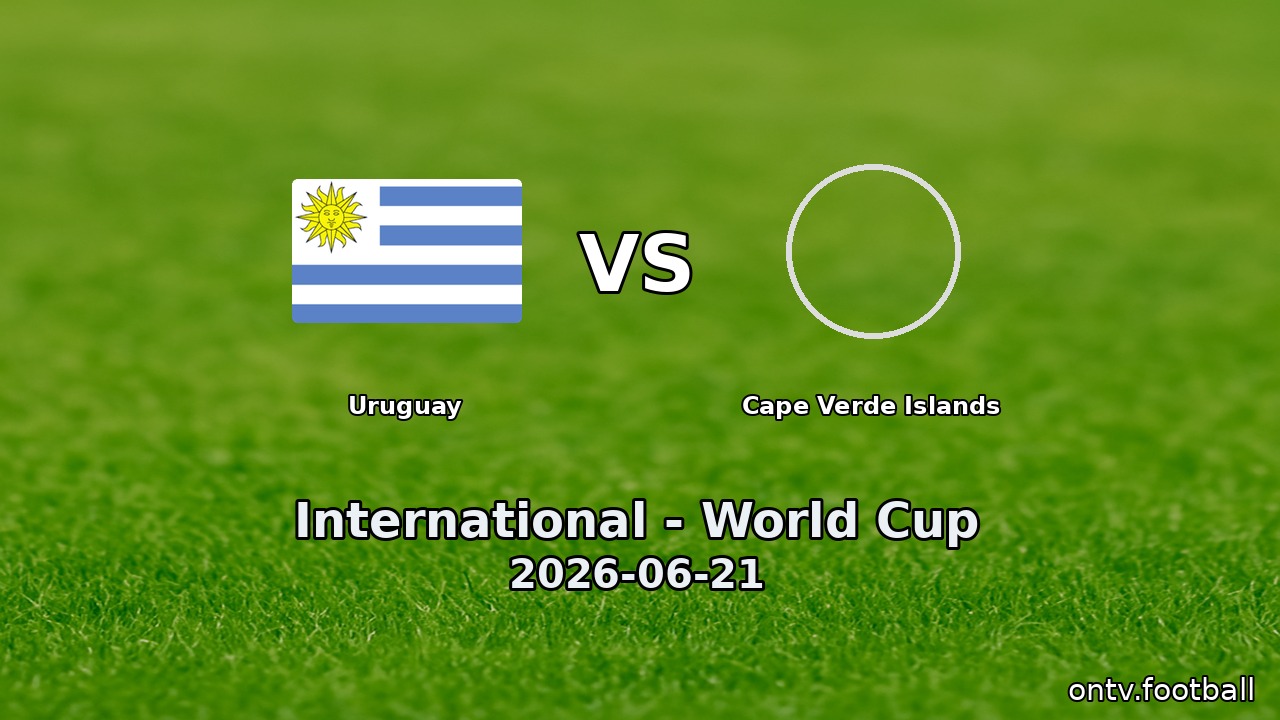 Uruguay vs Cape Verde Islands