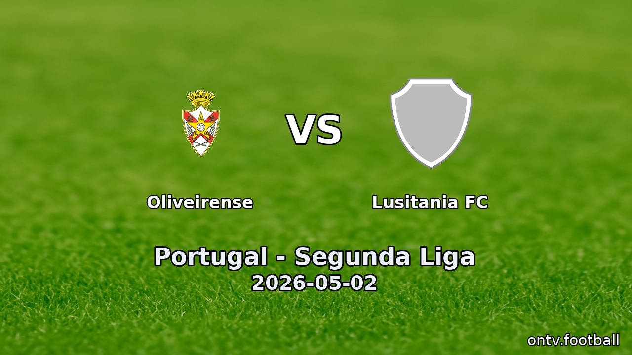 Oliveirense vs Lusitania FC