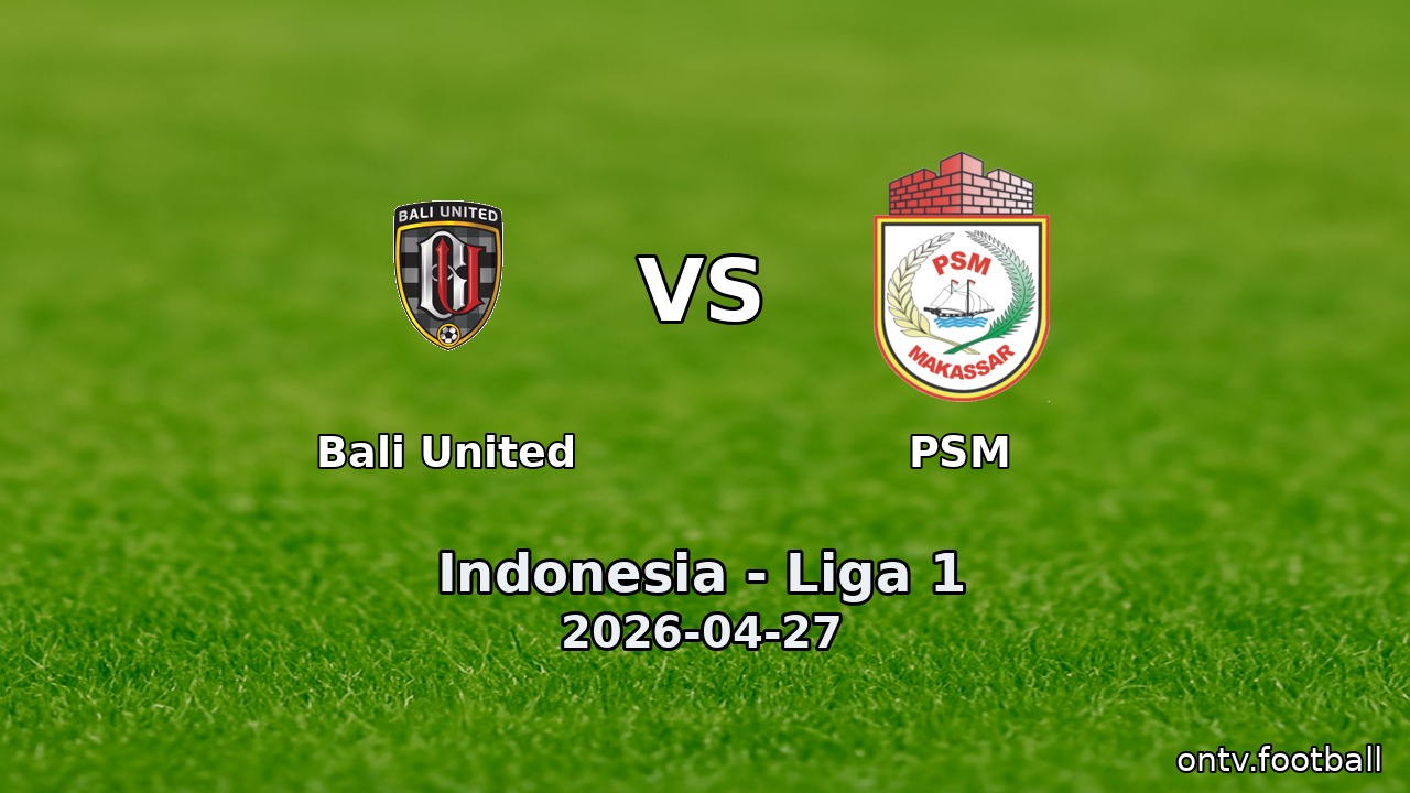Bali United vs PSM