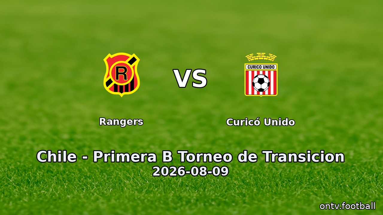 Rangers vs Curicó Unido