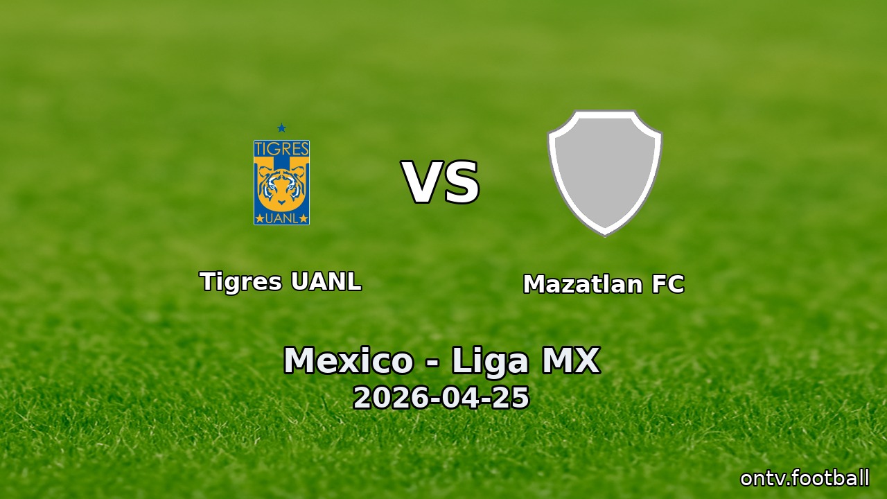 Tigres UANL vs Mazatlan FC