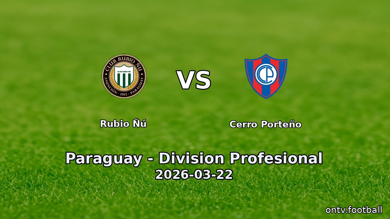 Rubio Ñú vs Cerro Porteño