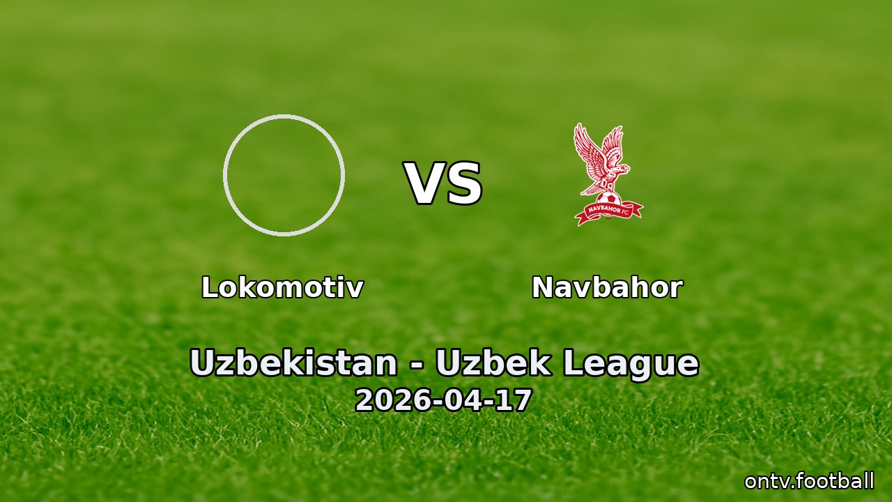 Lokomotiv vs Navbahor