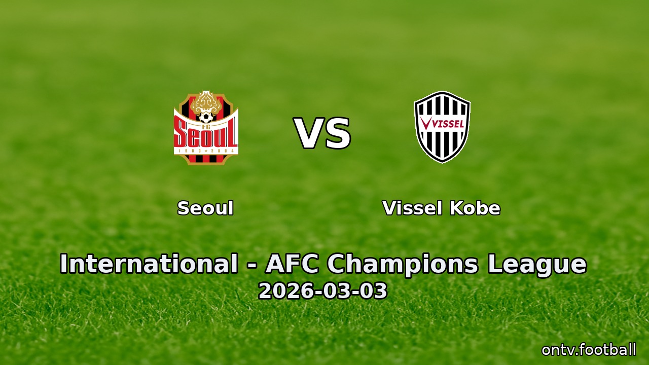 Seoul vs Vissel Kobe