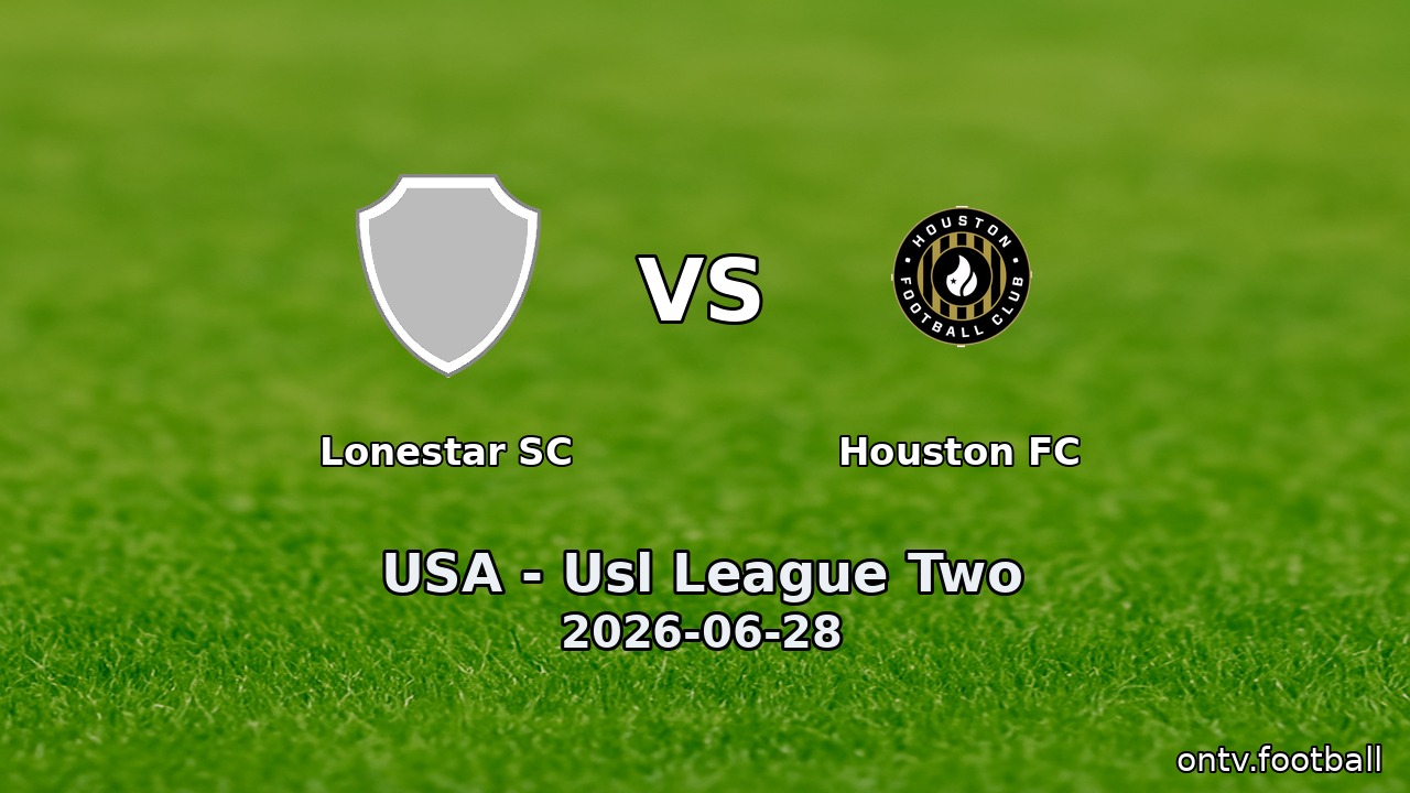 Lonestar SC vs Houston FC