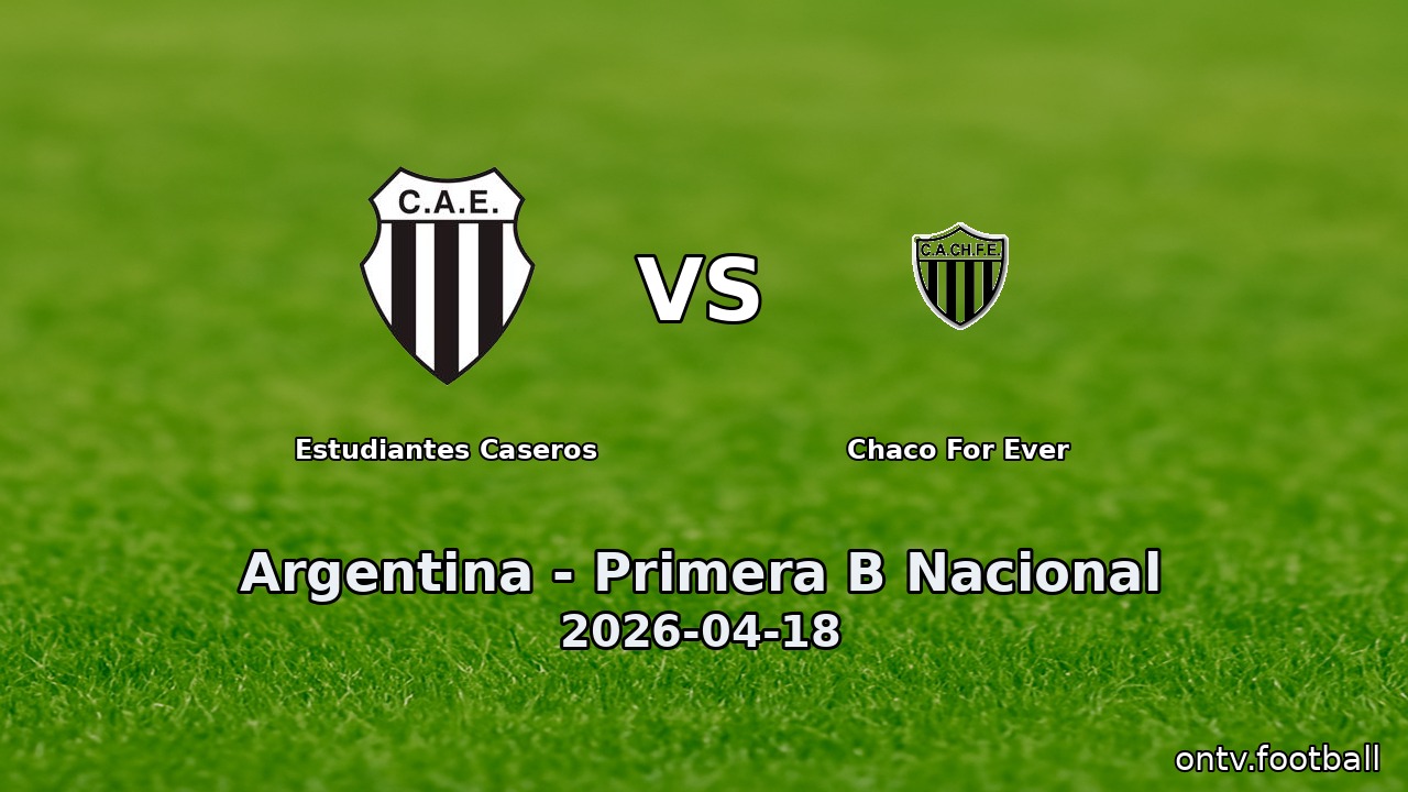 Estudiantes Caseros vs Chaco For Ever