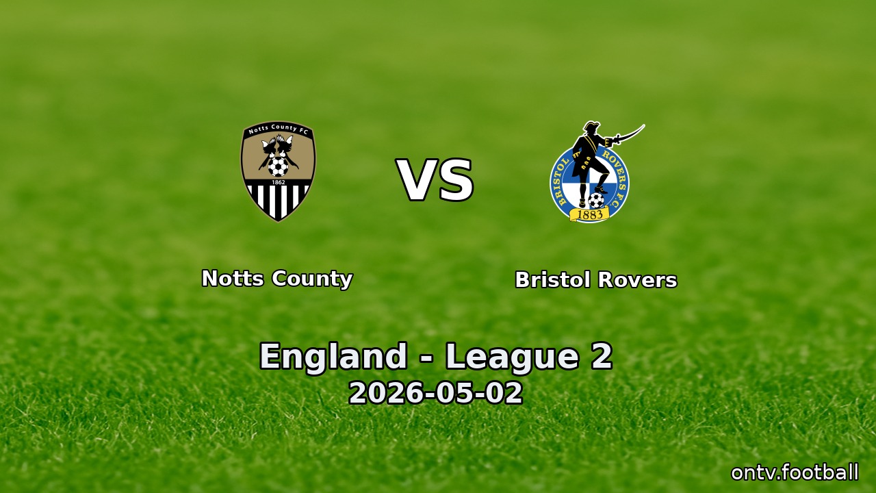 Notts County vs Bristol Rovers