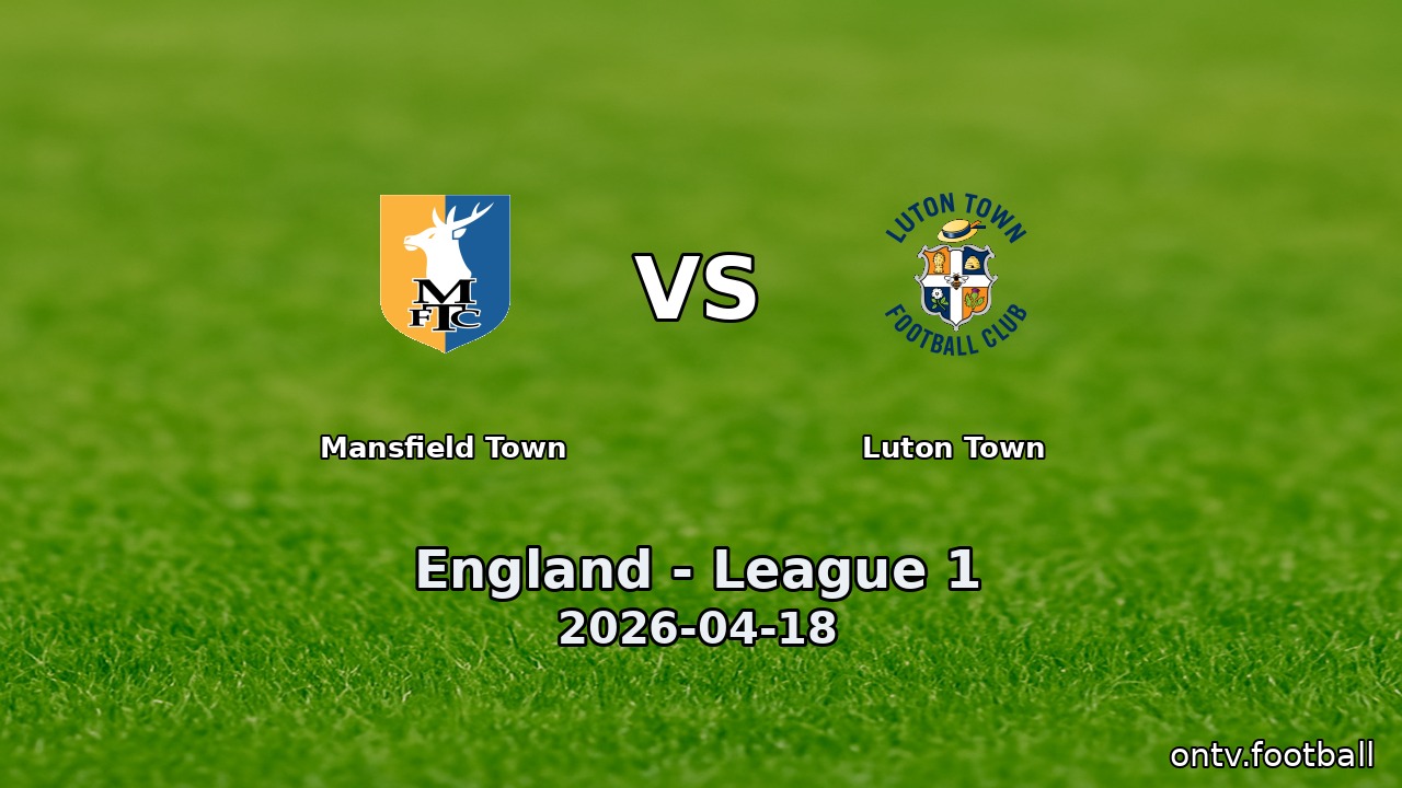 Mansfield Town vs Luton Town