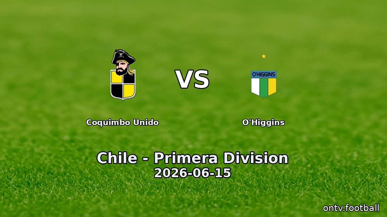 Coquimbo Unido vs O'Higgins
