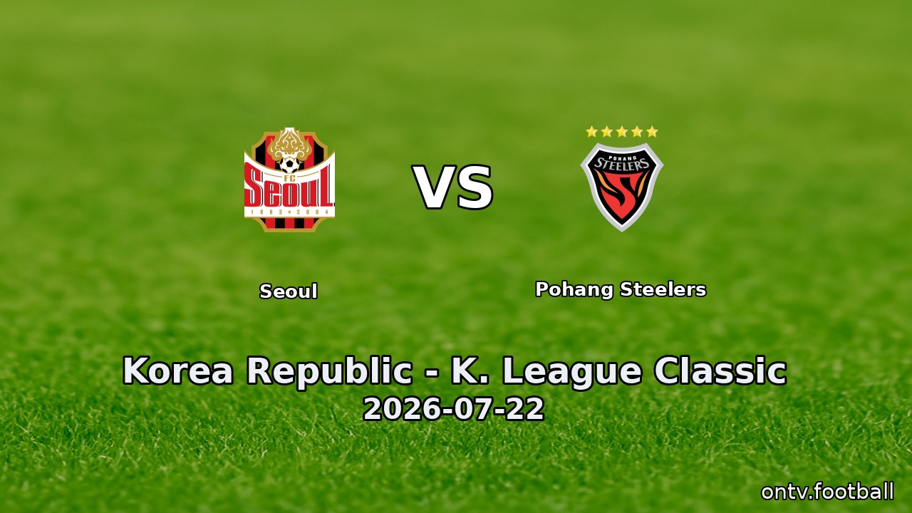 Seoul vs Pohang Steelers