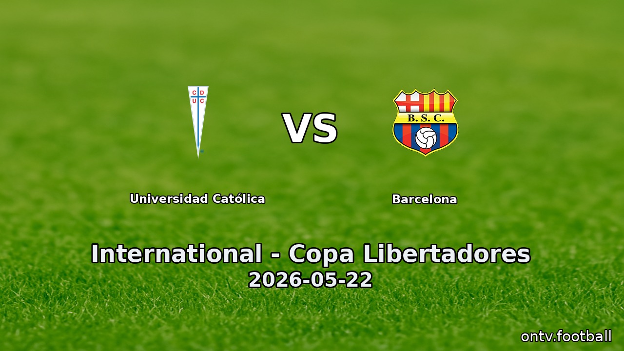 Universidad Católica vs Barcelona