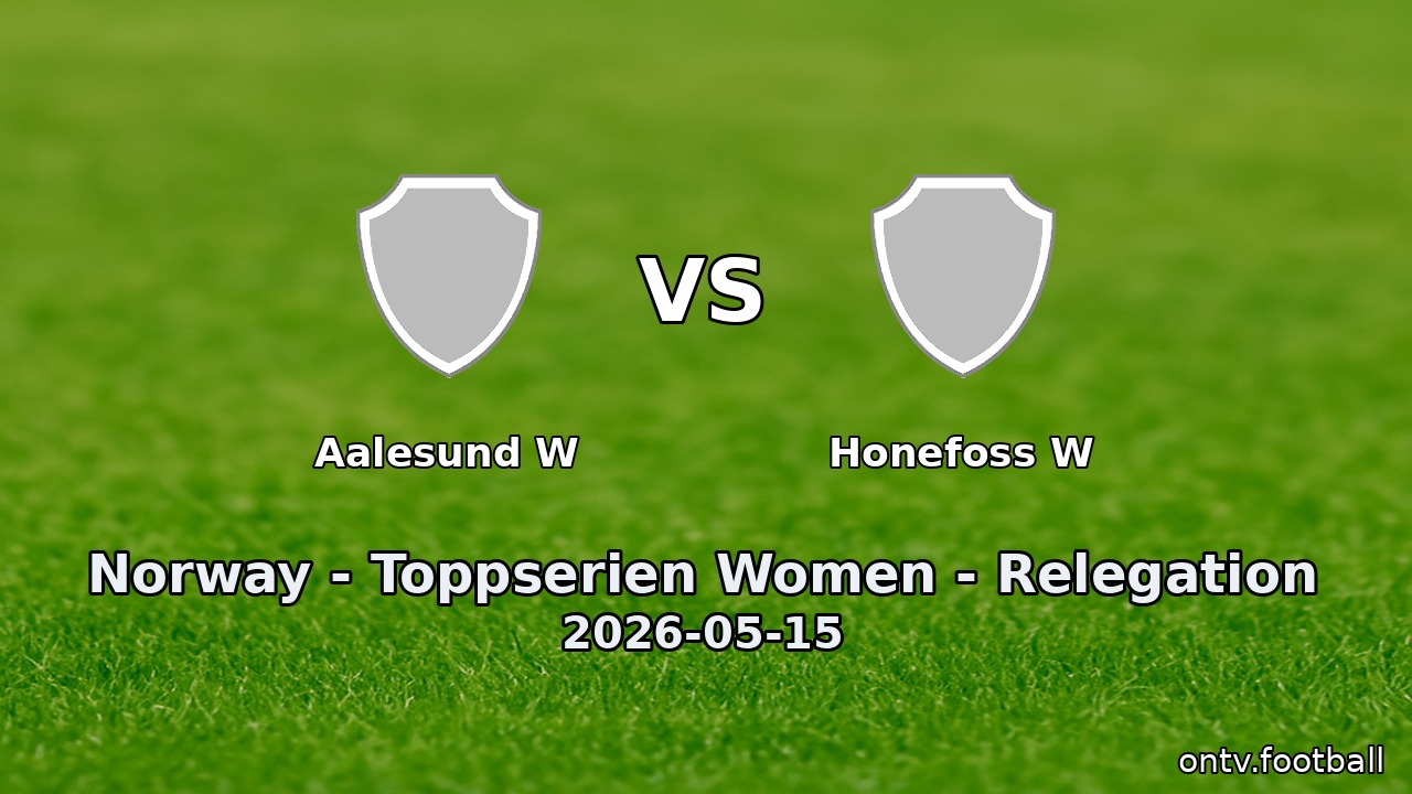 Aalesund W vs Honefoss W