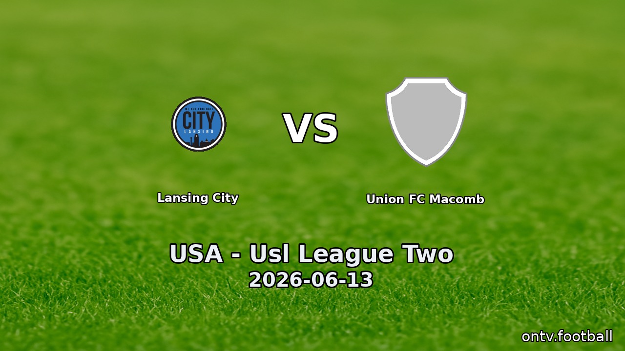 Lansing City vs Union FC Macomb