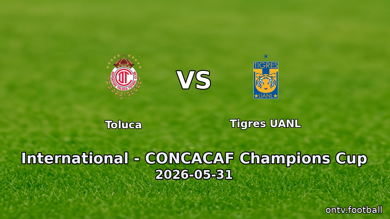 Toluca vs Tigres UANL