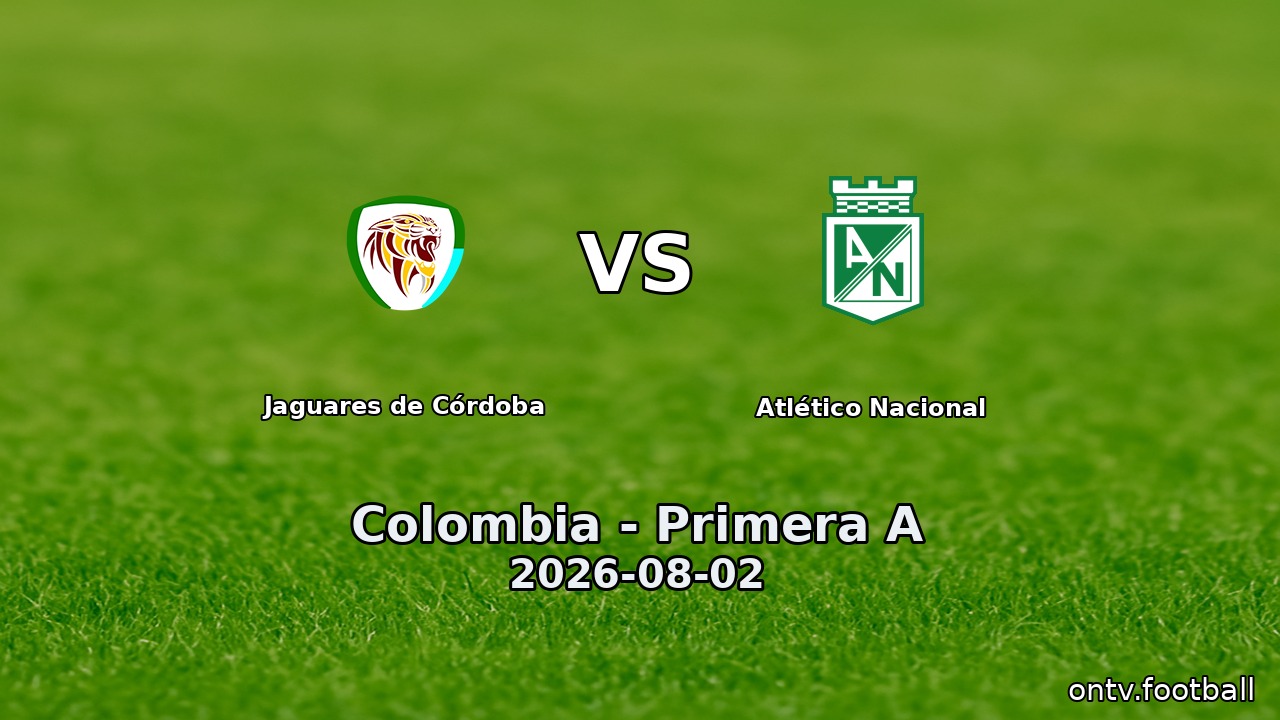 Jaguares de Córdoba vs Atlético Nacional