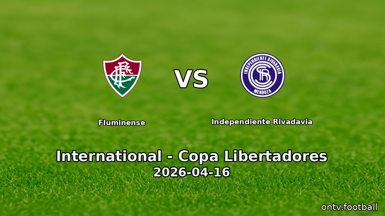 Fluminense vs Independiente Rivadavia