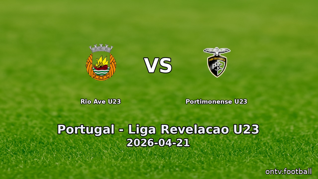 Rio Ave U23 vs Portimonense U23