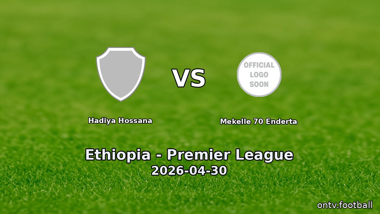 Hadiya Hossana vs Mekelle 70 Enderta