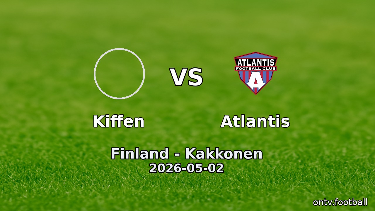 Kiffen vs Atlantis