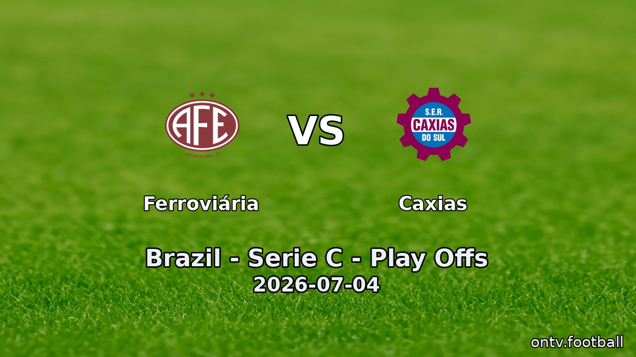 Ferroviária vs Caxias