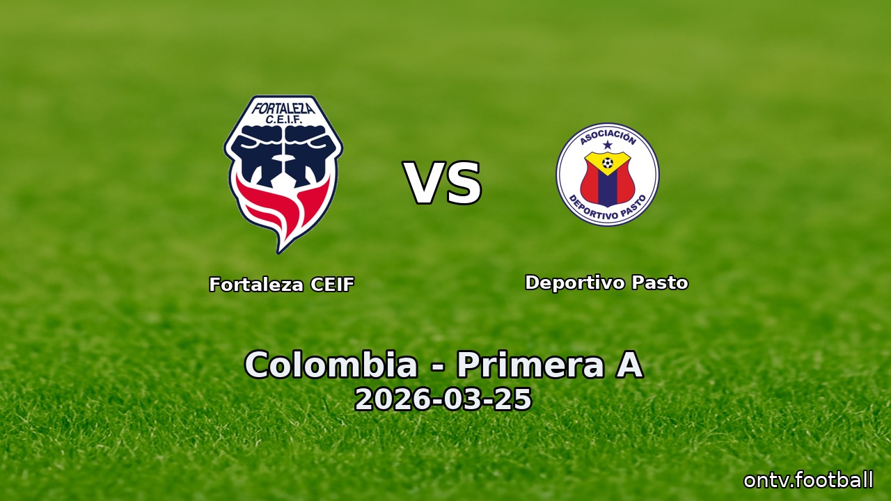 Fortaleza CEIF vs Deportivo Pasto