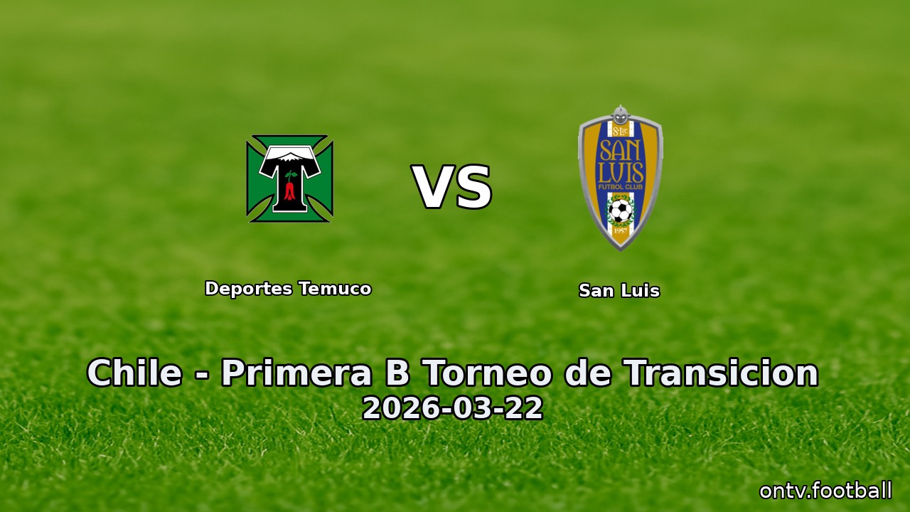 Deportes Temuco vs San Luis