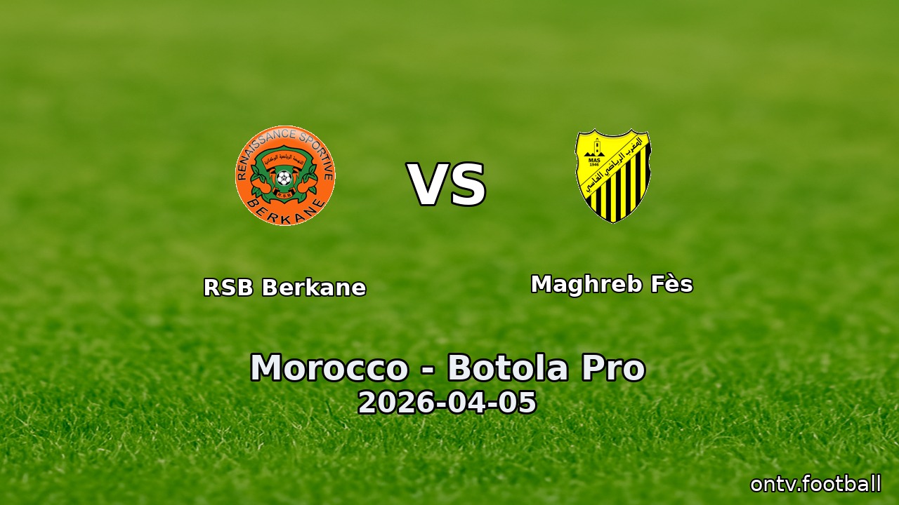 RSB Berkane vs Maghreb Fès